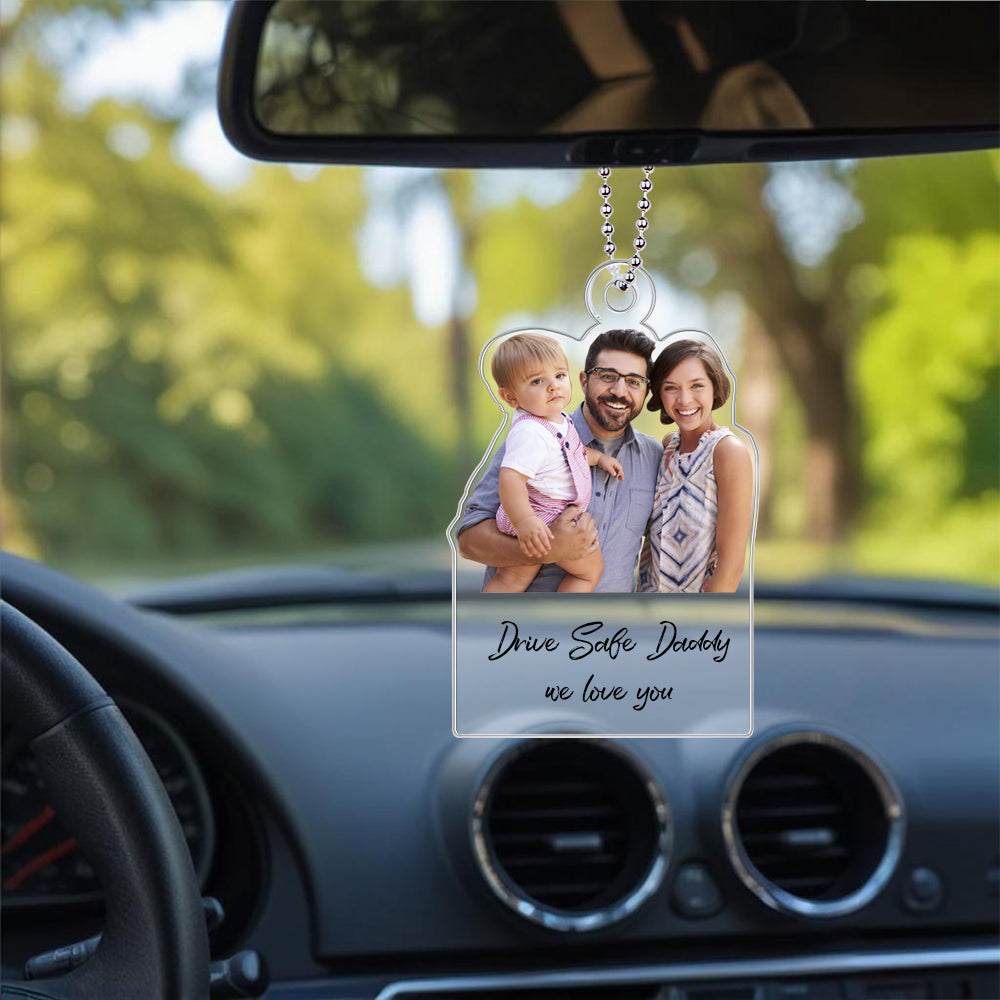 Personalized Drive Safe Ornament with Family Photo – Custom Acrylic Hanger Gift for Him, Unique Photo Gift Idea