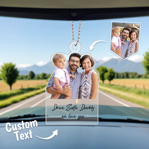 Personalized Drive Safe Ornament with Family Photo – Custom Acrylic Hanger Gift for Him, Unique Photo Gift Idea