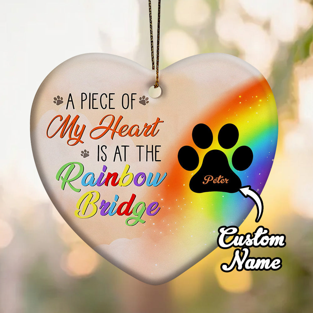 Personalized Heart Pet Ornament A Piece Of My Heart Is At The Rainbow Bridge Ornament for Pet Memorial Gift