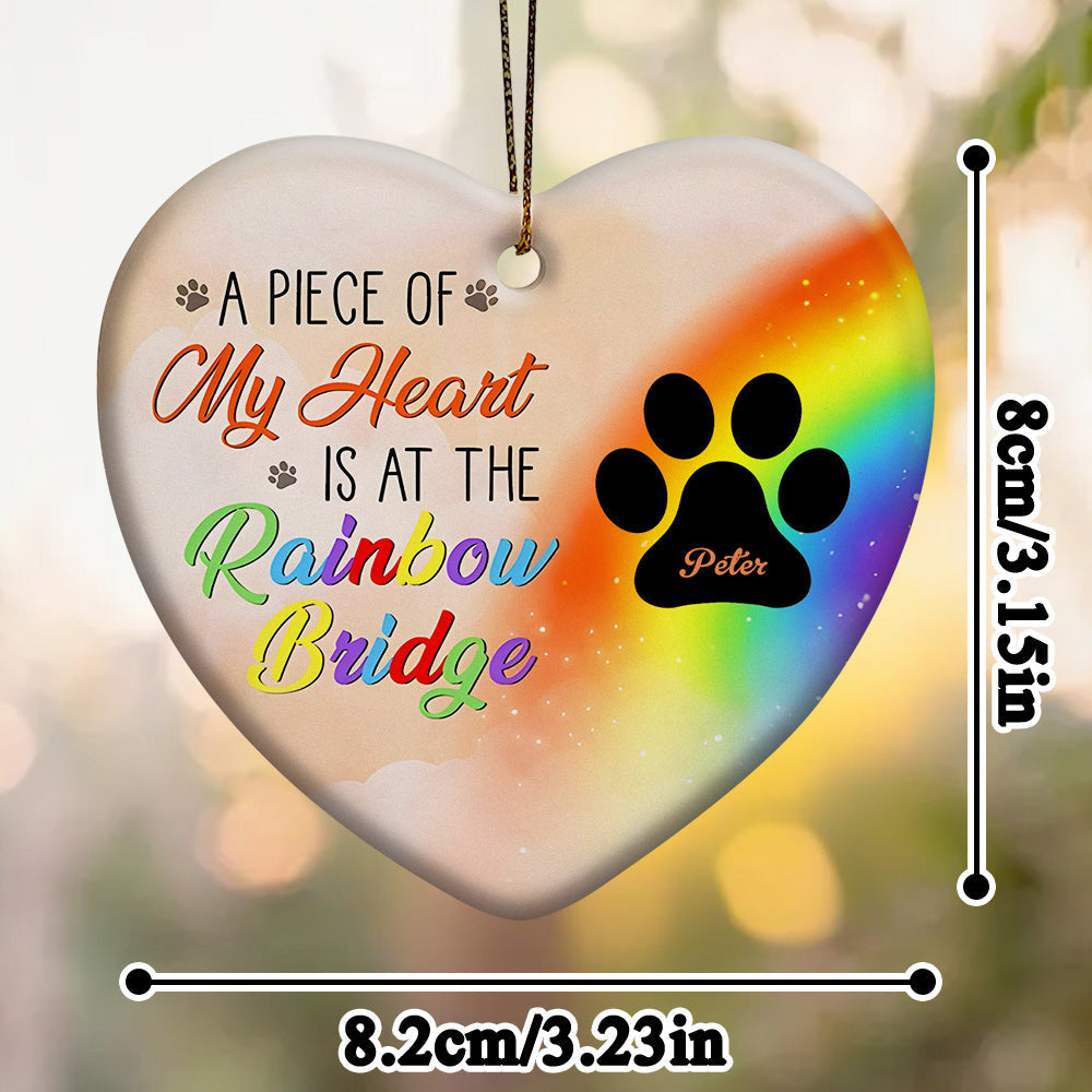 Personalized Heart Pet Ornament A Piece Of My Heart Is At The Rainbow Bridge Ornament for Pet Memorial Gift