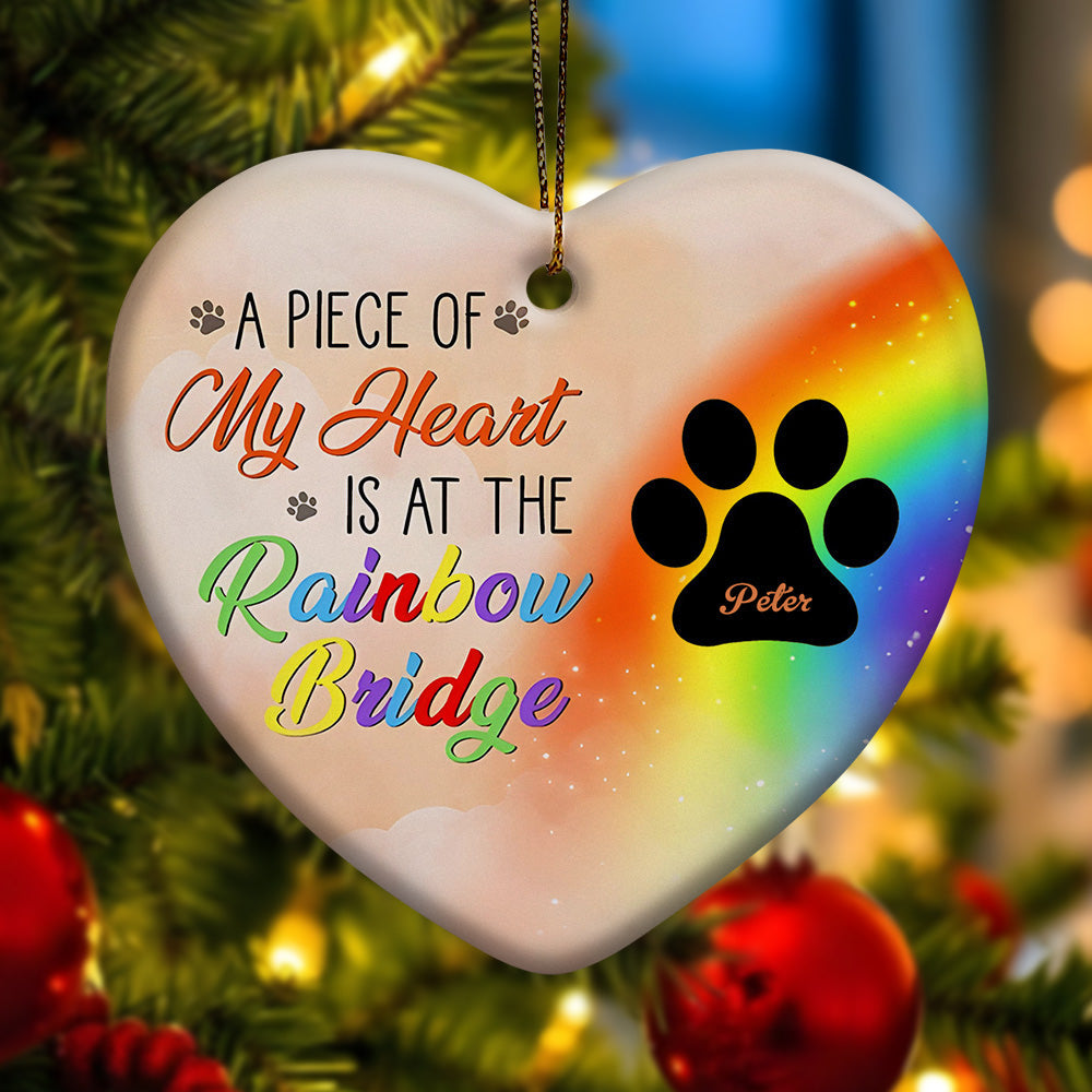 Personalized Heart Pet Ornament A Piece Of My Heart Is At The Rainbow Bridge Ornament for Pet Memorial Gift