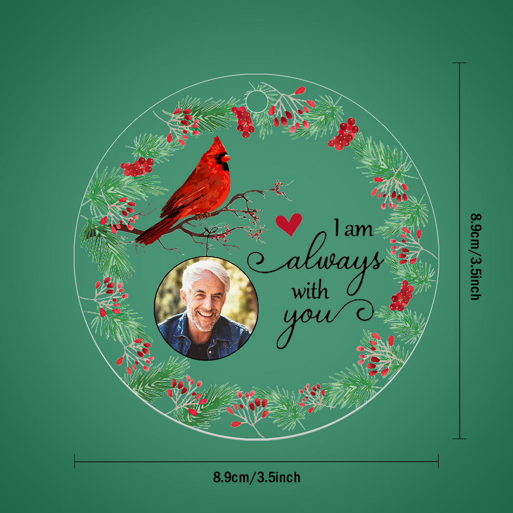 Personalized I'm Always With You Memorial Ornament with Photo Christmas Ornament Gift for Family or Friends